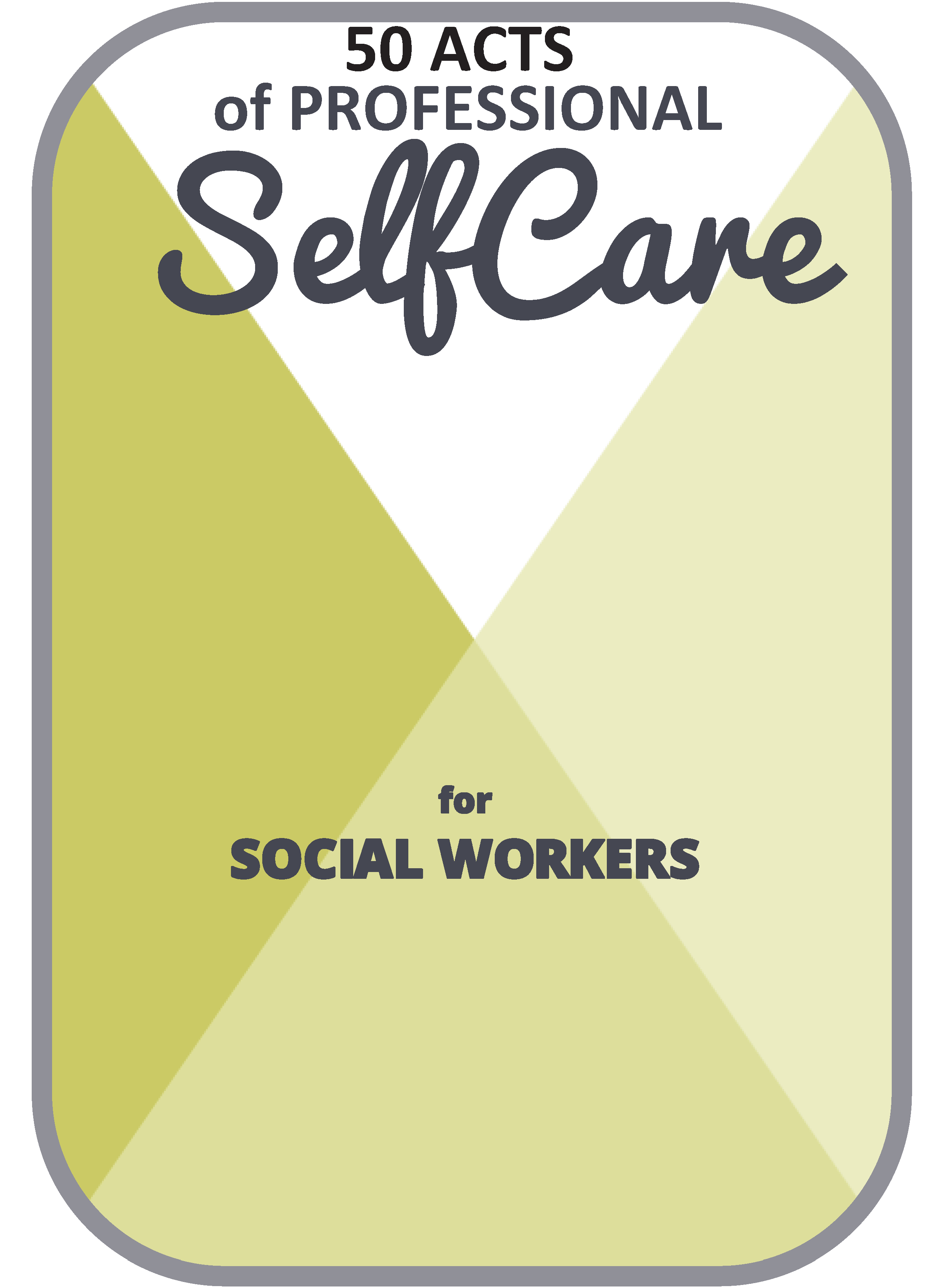 50 Acts of Professional Self Care for Social Workers